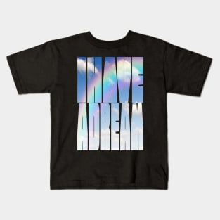 I Have a Dream - Martin Luther King Jr . Quote - Civil Rights Movement Design Kids T-Shirt